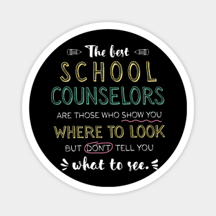 The best School Counselors Appreciation Gifts - Quote Show you where to look Magnet